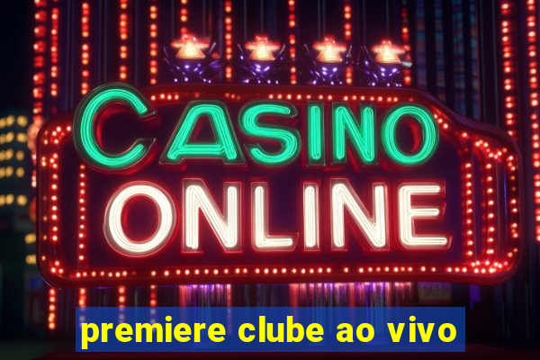 premiere clube ao vivo